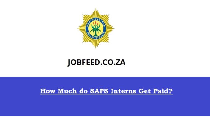 How Much do SAPS Interns Get Paid