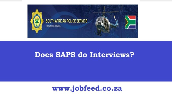 Does SAPS do Interviews