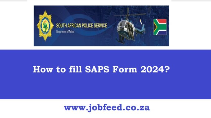 How to fill SAPS Form 2024