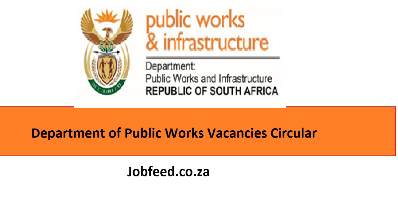 Department of Public Works Vacancies Circular 2024 » Jobfeed.co.za