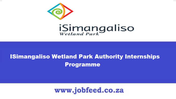 ISimangaliso Wetland Park Authority Internships Programme