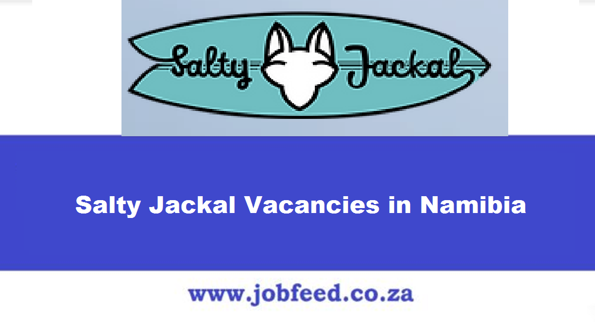 Salty Jackal Vacancies in Namibia 2024 Salty Jackal Backpackers