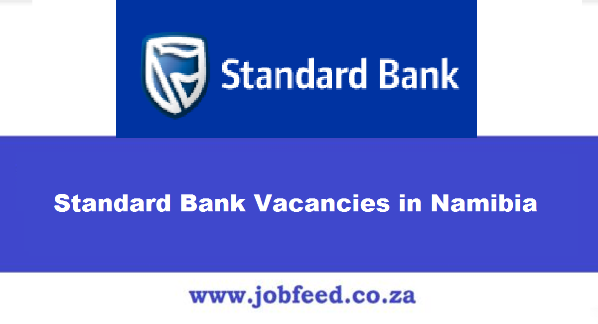 Standard Bank Vacancies in Namibia 2024 Standard Bank Group Limited