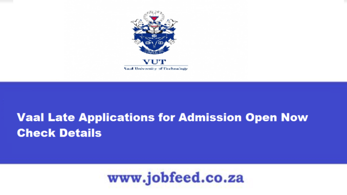 Vaal Late Applications