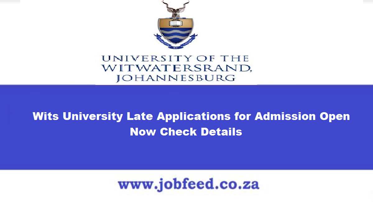 Wits University Late Applications for Admission 2025/2025 Open Now