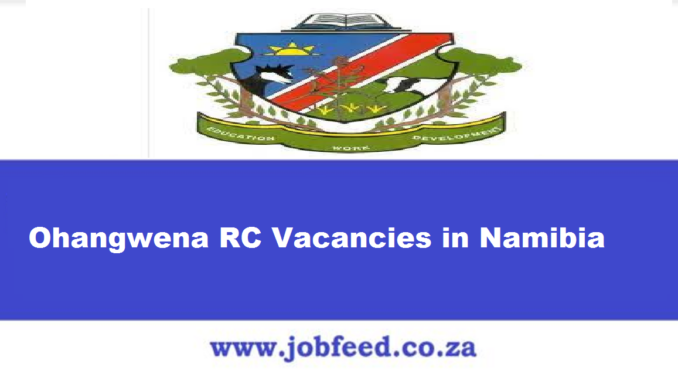Ohangwena RC Vacancies