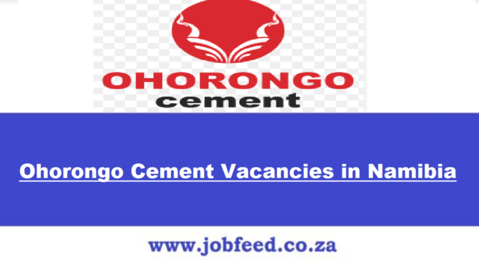 Ohorongo Cement Vacancies