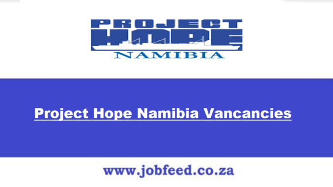 Project Hope Namibia Vancancies
