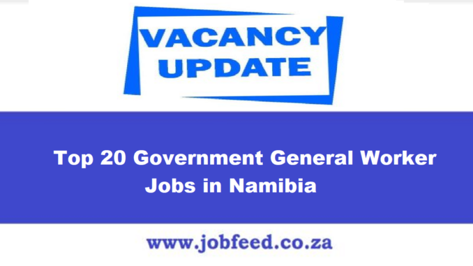 Government General Worker Jobs in Namibia