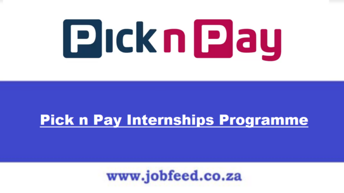 Pick n Pay Internships Programme