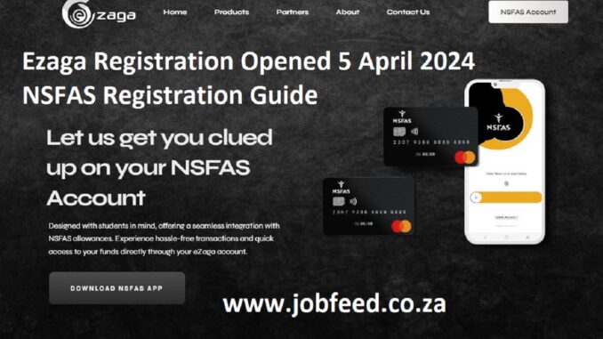 Ezaga Registration Opened 5 April 2024 NSFAS Registration Guide