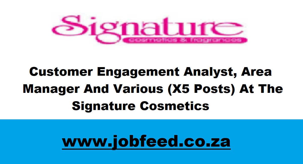 Signature Cosmetics Vacancies 2024 X6 Posts www.signaturecosmetics.co