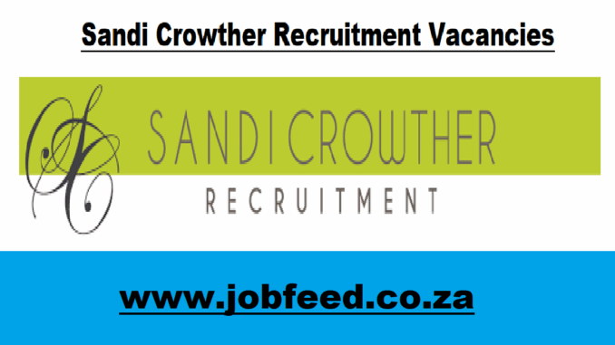 Sandi Crowther Recruitment Vacancies Sandi Crowther Recruitment Vacancies