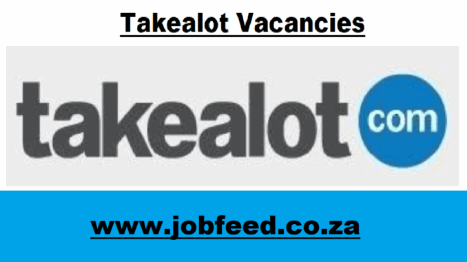 Takealot Vacancies Takealot Vacancies