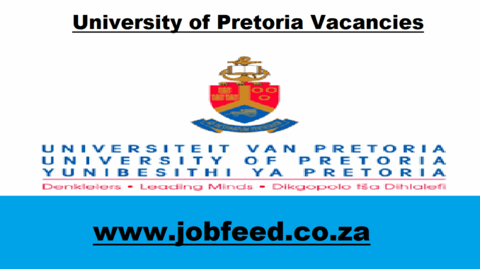 University of Pretoria Vacancies University of Pretoria Vacancies